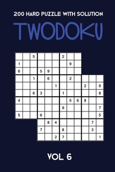 Paperback 200 Hard Puzzle With Solution Twodoku Vol 6: Two overlapping Sudoku, puzzle booklet, 2 puzzles per page Book