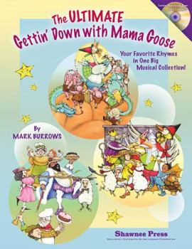 Paperback The Ultimate Gettin' Down with Mama Goose: Your Favorite Rhymes in One Big Musical Collection! Book