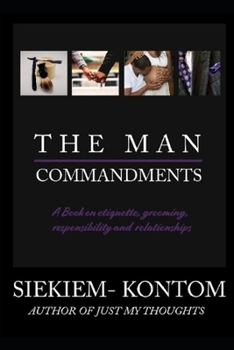 Paperback The Man Commandments: A book on etiquette, grooming, responsibility and relationships Book