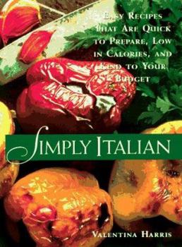 Paperback Simply Italian: Easy Recipes That Are Quick to Prepare, Low in Calories, and Kind to Your Budget Book