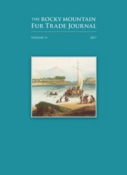 The Rocky Mountain Fur Trade Journal : Volume 11