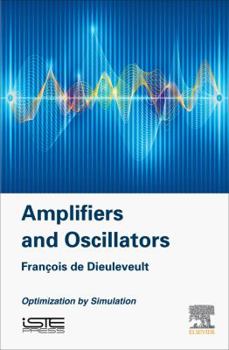Hardcover Amplifiers and Oscillators: Optimization by Simulation Book