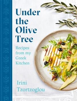 Hardcover Under the Olive Tree: Recipes from My Greek Kitchen Book