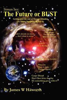 Paperback Simon Sez: The Future or BUST: Getting Past the End of the Mayan Calendar Book