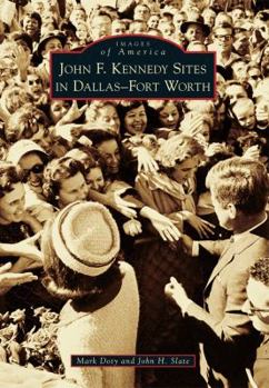 Paperback John F. Kennedy Sites in Dallas-Fort Worth Book