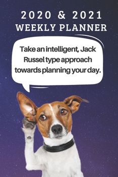 Paperback 2020 & 2021 Two-Year Weekly Planner For Jack Russel Terrier Dog Owner - Cute Puppy Appointment Book Gift - Two Year Agenda Notebook: Starts November 2 Book