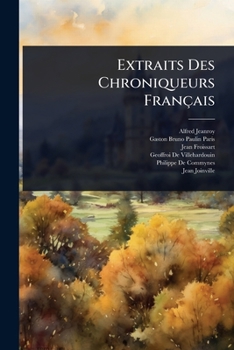 Paperback Extraits Des Chroniqueurs Français [French] Book
