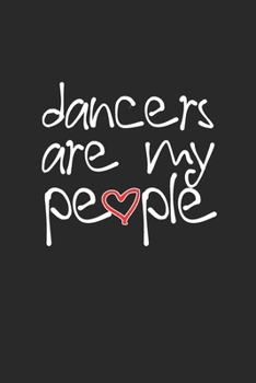 Paperback Dancers Are My People: Practice Log Book For Young Dancers Book