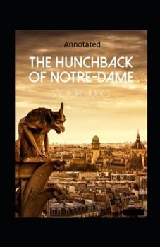 Paperback The Hunchback of Notre Dame (Annotated) Book