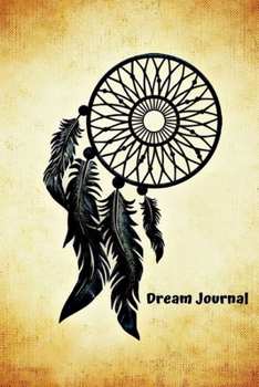 Paperback Dream Journal: Notebook, Diary. Dream analysis, interpretation and meaning book. Dreamcatcher Cover - 6 x 9 100 pages of guided place Book