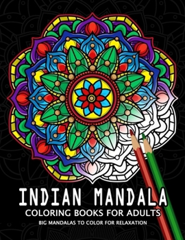 Paperback Indian Mandala Coloring Books for Adults: Adults Coloring Book Relaxation Stress Relieving Designs Patterns Book