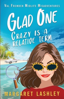 Paperback Glad One: Crazy is a Relative Term Book