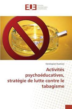 Paperback Activités psychoéducatives, stratégie de lutte contre le tabagisme [French] Book