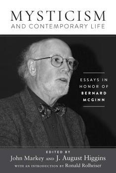 Hardcover Mysticism and Contemporary Life: Essays in Honor of Bernard McGinn Book