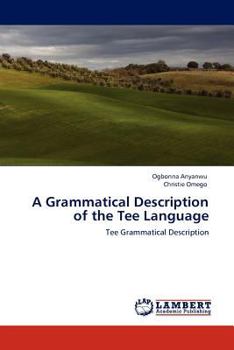 Paperback A Grammatical Description of the Tee Language Book