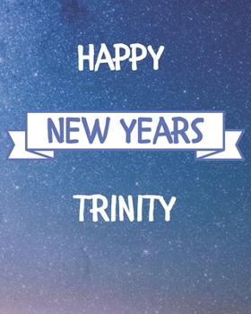 Happy New Years Trinity's: 2020 New Year Planner Goal Journal Gift for Trinity  / Notebook / Diary / Unique Greeting Card Alternative