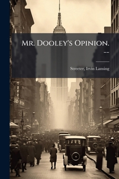 Mr. Dooley's Opinion. --