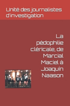 Paperback La pédophilie cléricale, de Marcial Maciel à Joaquín Naason [French] Book