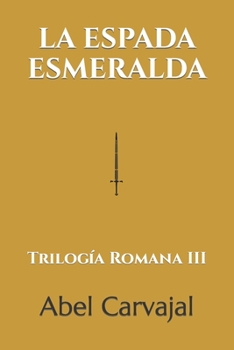 Paperback La Espada Esmeralda: Trilogía Romana III [Spanish] Book