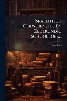 Paperback Israëlitisch Godsdienstig En Zedekundig Schoolboek... [Dutch] Book