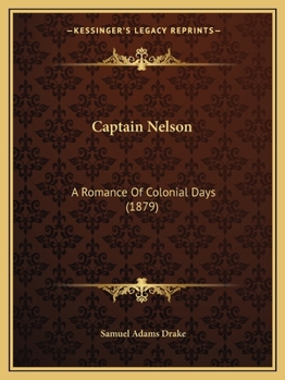 Paperback Captain Nelson: A Romance Of Colonial Days (1879) Book