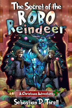 Paperback The Secret of the Robo-Reindeer: A Christmas Adventure Book