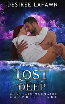 Lost to the Deep: Mountain Mermaids - Book #10 of the Mountain Mermaids of Sapphire Lake