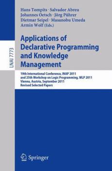 Paperback Applications of Declarative Programming and Knowledge Management: 19th International Conference, Inap 2011, and 25th Workshop on Logic Programming, Wl Book