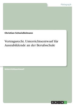 Paperback Vertragsrecht. Unterrichtsentwurf für Auszubildende an der Berufsschule [German] Book