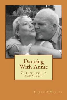 Paperback Dancing With Annie: Caring for a Survivor Book