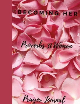 Paperback Becoming Her The Proverbs 31 Woman Journal Book