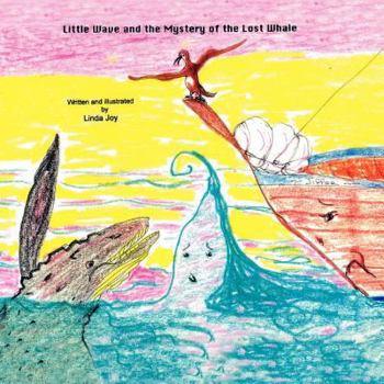 Paperback Little Wave and the Mystery of the Lost Whale Book