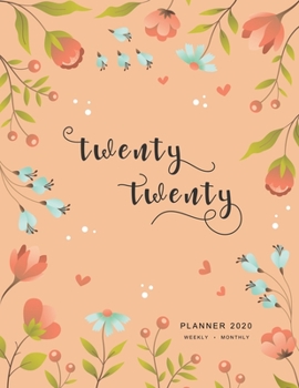 Paperback Twenty Twenty, Planner 2020 Weekly Monthly: 8.5 x 11 Full Year Notebook Organizer Large - 12 Months - Jan to Dec 2020 - Spring Flower Frame Design Ora Book
