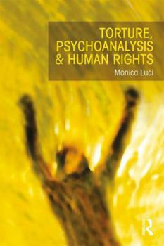 Paperback Torture, Psychoanalysis and Human Rights Book