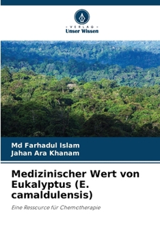 Medizinischer Wert von Eukalyptus (E. camaldulensis) (German Edition)