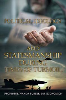 Paperback Political Ideology and Statesmanship During Times of Turmoil Book