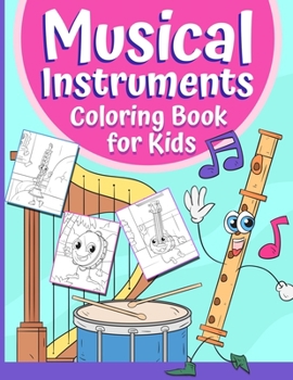Paperback Musical Instruments Coloring Book for Kids: A Collection of Coloring Pages with cute hand-drawn instrument characters in different backgrounds! Book