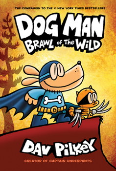 Hardcover Dog Man: Brawl of the Wild: A Graphic Novel (Dog Man #6): From the Creator of Captain Underpants, 6 Book