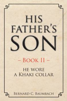 Paperback His Father's Son - Book II -: He Wore a Khaki Collar Book