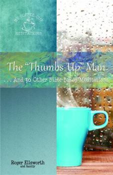 Paperback The "Thumbs-Up" Man: ...And 30 Other Bible-Based Meditations Book