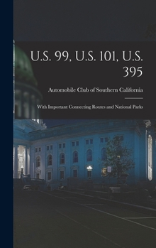 Hardcover U.S. 99, U.S. 101, U.S. 395: With Important Connecting Routes and National Parks Book