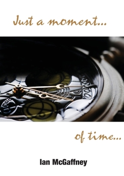 Paperback Just a moment...of time... Book