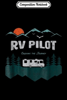 Composition Notebook: RV Pilot Camping Motorhome Travel Vacation Gift Journal/Notebook Blank Lined Ruled 6x9 100 Pages