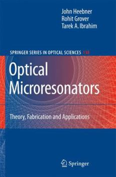 Hardcover Optical Microresonators: Theory, Fabrication, and Applications Book