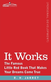 Paperback It Works: The Famous Little Red Book That Makes Your Dreams Come True Book