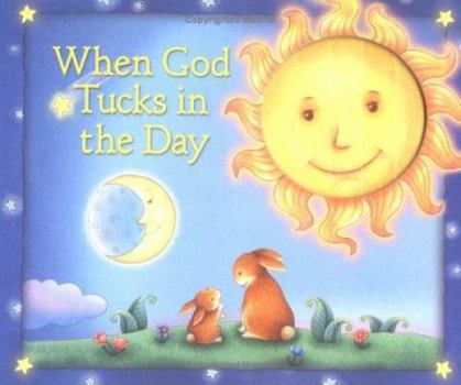 Hardcover When God Tucks in the Day Book