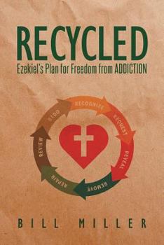 Paperback Recycled: Ezekiel's Plan for Freedom from Addiction Book