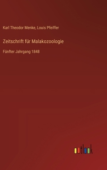 Hardcover Zeitschrift für Malakozoologie: Fünfter Jahrgang 1848 [German] Book