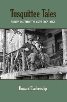 Paperback Tusquittee Tales: Stories That Made the Water Dogs Laugh Book