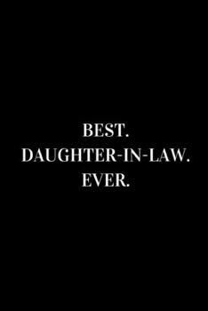 Best Daughter-In-Law Ever: novelty notebook for your daughter in law 6"x9"